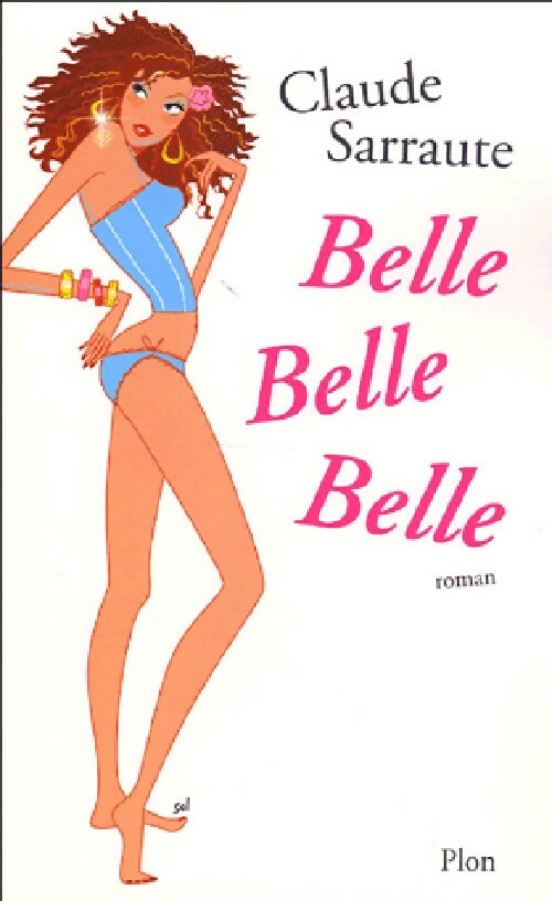 Belle, belle, belle - Claude Sarraute - Livre
