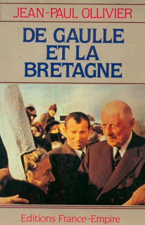 De Gaulle et la Bretagne - Jean-Paul Ollivier - Livre