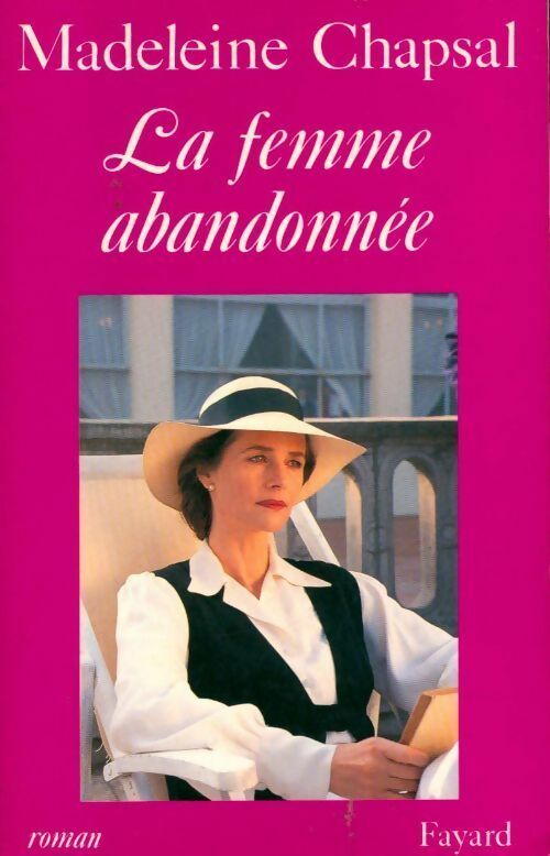 La femme abandonnée - Madeleine Chapsal - Livre