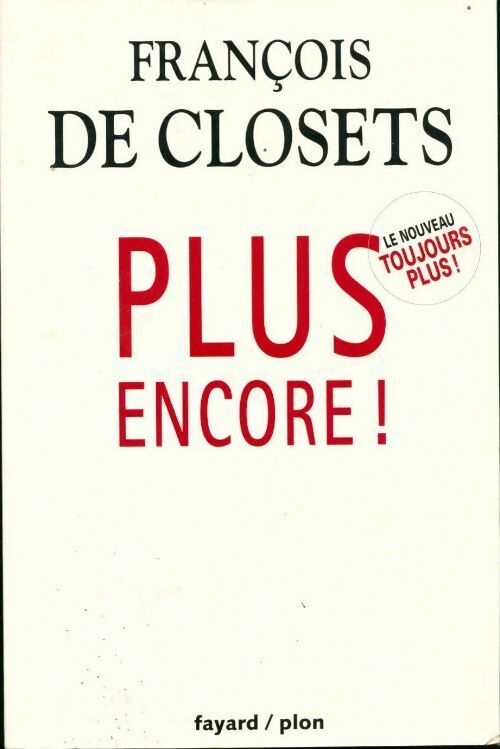 Plus encore ! - François De Closets - Livre