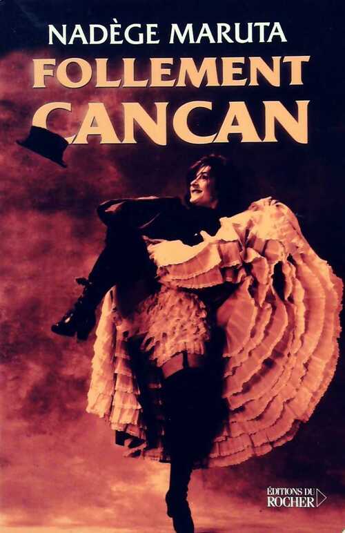 Follement cancan - Nadège Maruta - Livre