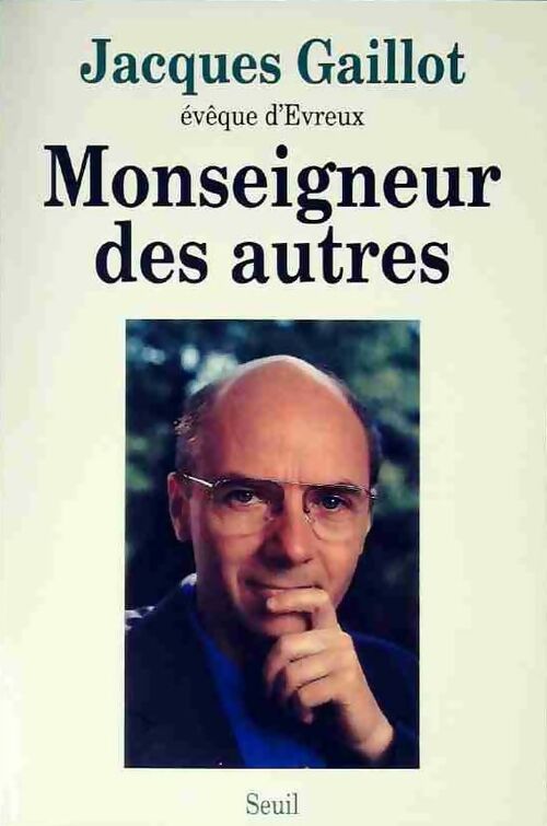 Monseigneur des autres - Jacques Gaillot - Livre