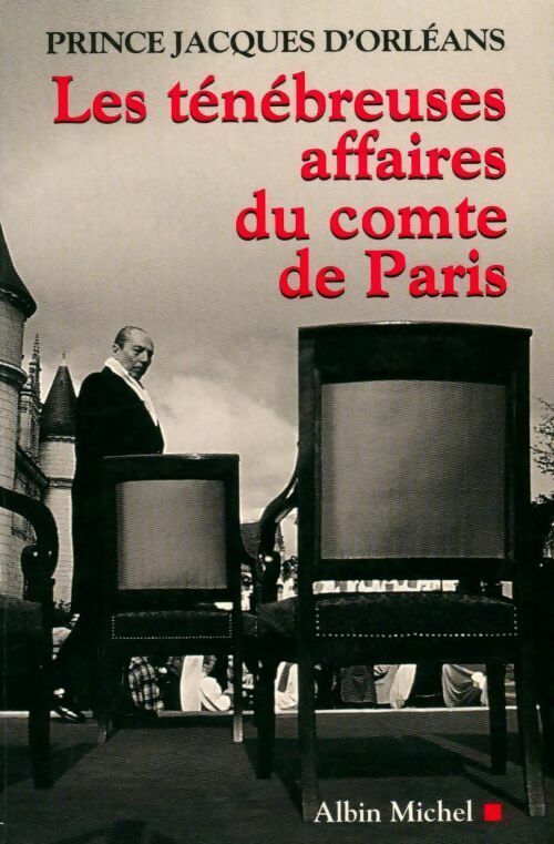 Les ténébreuses affaires du comte de Paris - Jacques D'orléans - Livre