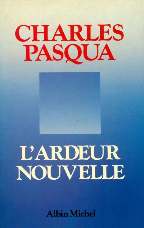 L'ardeur nouvelle - Charles Pasqua - Livre