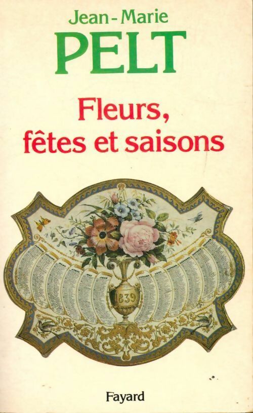 Fleurs, fêtes et saisons - Jean-Marie Pelt - Livre