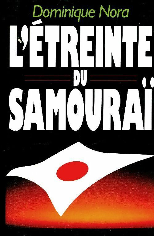 L'étreinte du samouraï - Dominique Nora - Livre