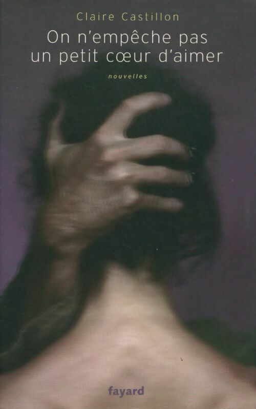 On n'empêche pas un petit coeur d'aimer - Claire Castillon - Livre