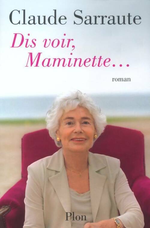 Dis voir, maminette... - Claude Sarraute - Livre