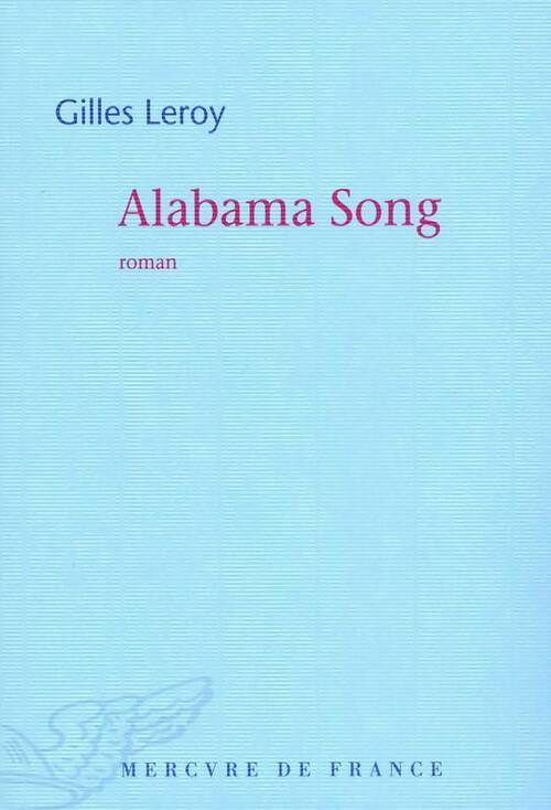 Alabama song - Gilles Leroy - Livre