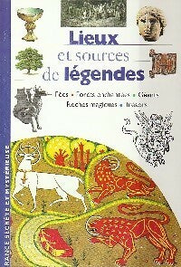 Lieux et sources de légendes - Benoît Laudier - Livre