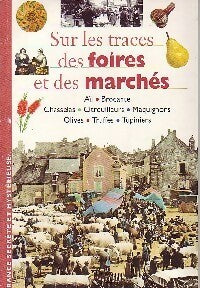 Sur les traces des foires et des marchés - Catherine Ianco - Livre