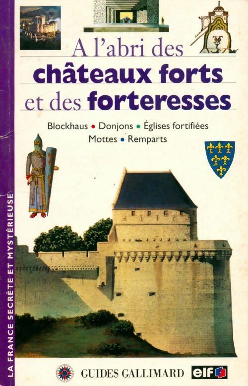 A l'abri des châteaux forts et des forteresses - Gilles Février - Livre