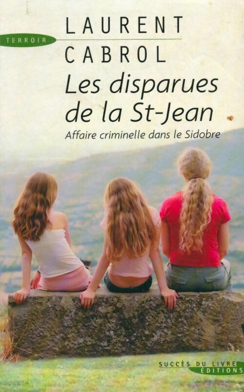 Les disparues de la Saint-Jean - Laurent Cabrol - Livre