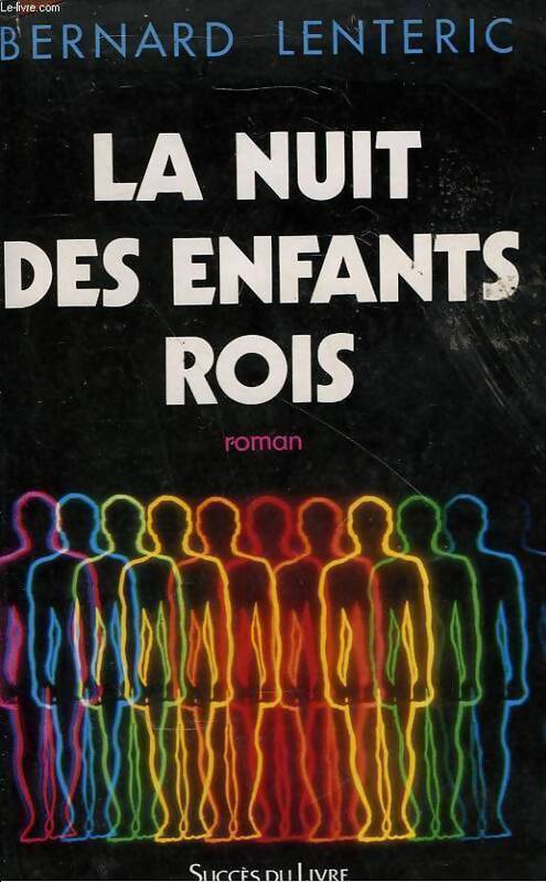 La nuit des enfants rois - Bernard Lenteric - Livre
