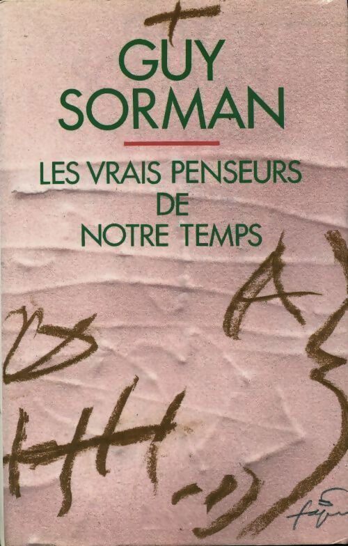 Les vrais penseurs de notre temps - Guy Sorman - Livre
