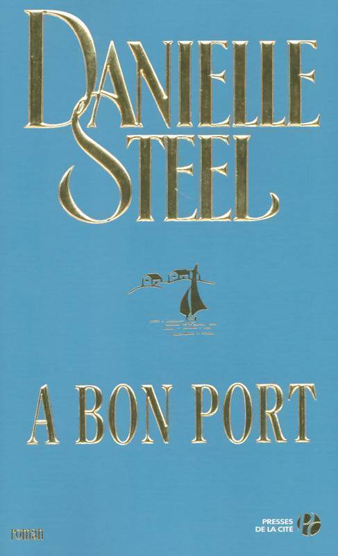 A bon port - Danielle Steel - Livre