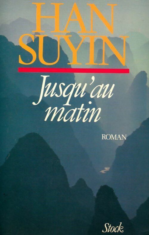 Jusqu'au matin - Han Suyin - Livre