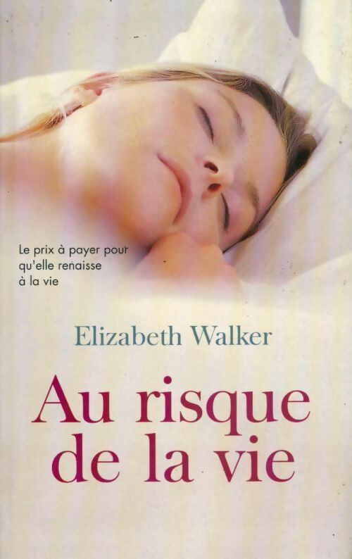 Au risque de la vie - Elizabeth Walker - Livre