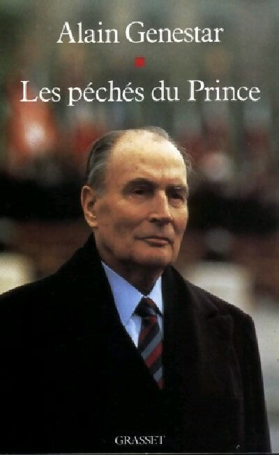 Les péchés du Prince - Alain Genestar - Livre