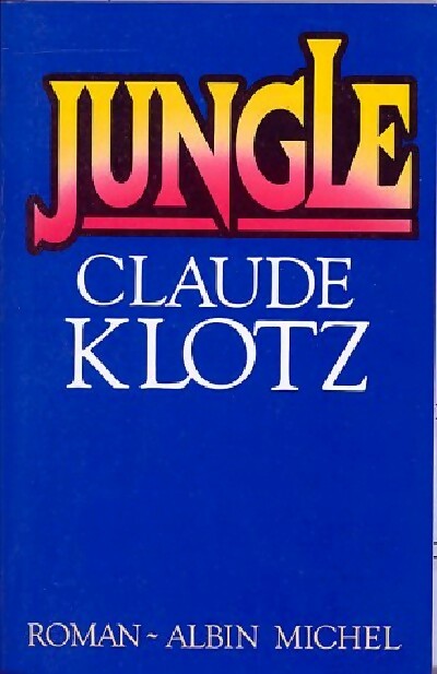 Jungle - Claude Klotz - Livre