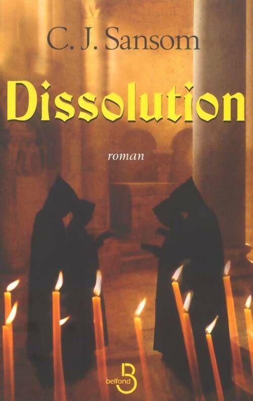 Dissolution - C.J. Sansom - Livre