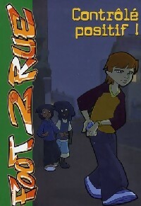Foot 2 rue Tome XVIII : Contrôlé positif ! - Inconnu - Livre