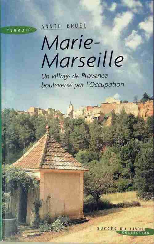 Marie-Marseille - Annie Bruel - Livre