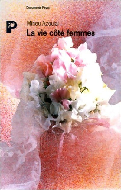 La vie coté femmes - Minou Azoulai - Livre