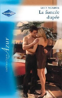 La fiancée dupée - Lucy Monroe - Livre