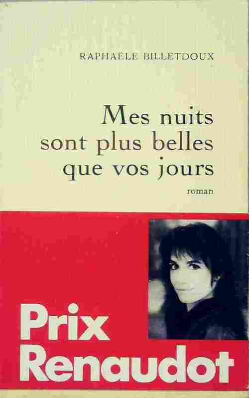 Mes nuits sont plus belles que vos jours - Raphaële Billetdoux - Livre