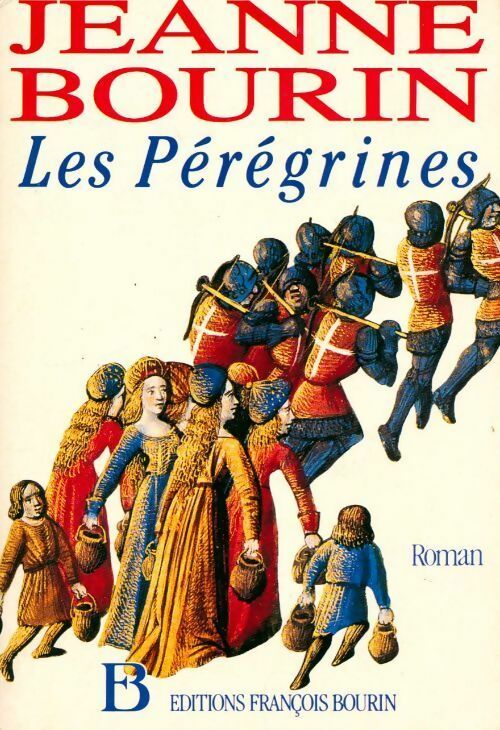 Les pérégrines - Jeanne Bourin - Livre