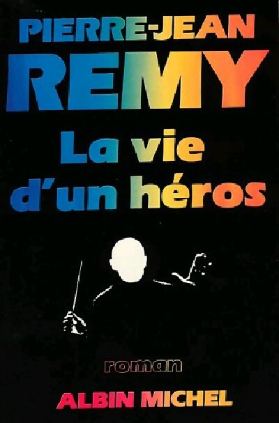 La vie d'un héros - Jean-Pierre Rémy - Livre