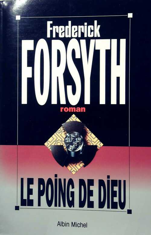 Le poing de Dieu - Frederick Forsyth - Livre