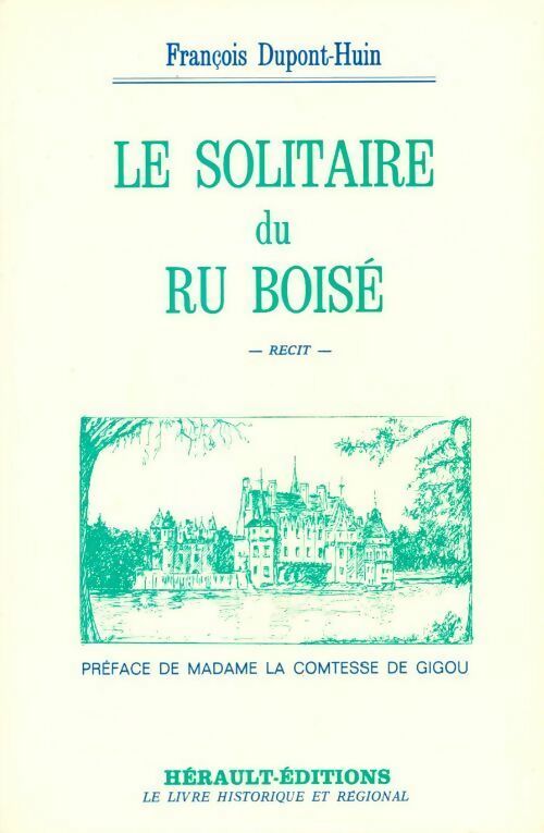 Le solitaire du ru boisé - François Dupont-Huin - Livre