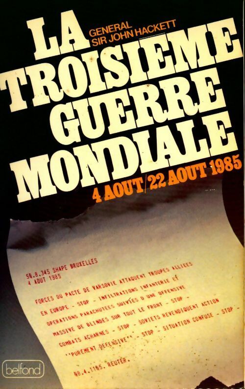 La troisième guerre mondiale. 4 août / 22août 1985 - Gal Sir John Hackett - Livre