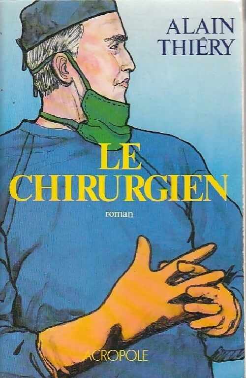 Le chirurgien - Alain Thiery - Livre