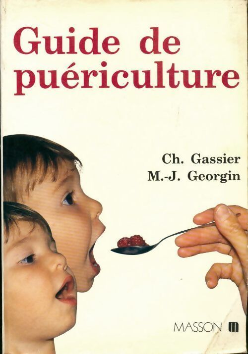 Guide de puériculture - Ch. Gassier, M-J. Georgin - Livre