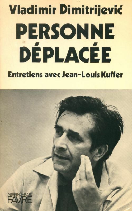 Personne déplacée. Entretiens - Vladimir Dimitrijevic - Livre