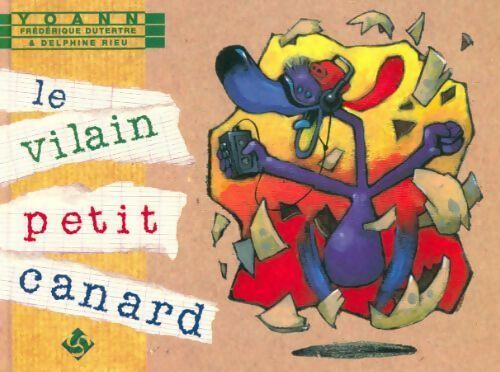 Le vilain petit canard - Delphine Rieu, Frédérique Dutertre - Livre