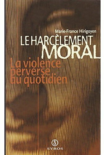 Le harcèlement moral - Marie-France Hirigoyen - Livre