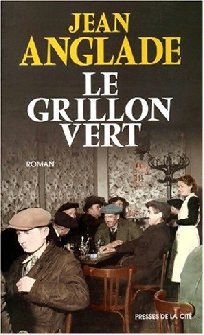 Le grillon vert - Jean Anglade - Livre