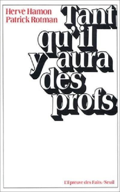 Tant qu'il y aura des profs - Patrick Rotman - Livre