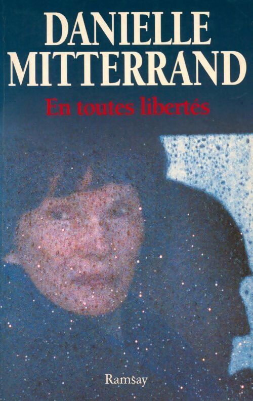 En toutes libertés - Danielle Mitterrand - Livre