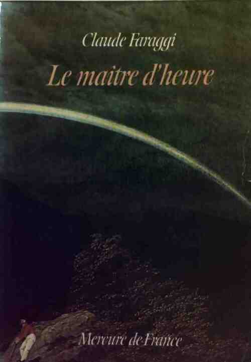 Le maître d'heure - Claude Faraggi - Livre