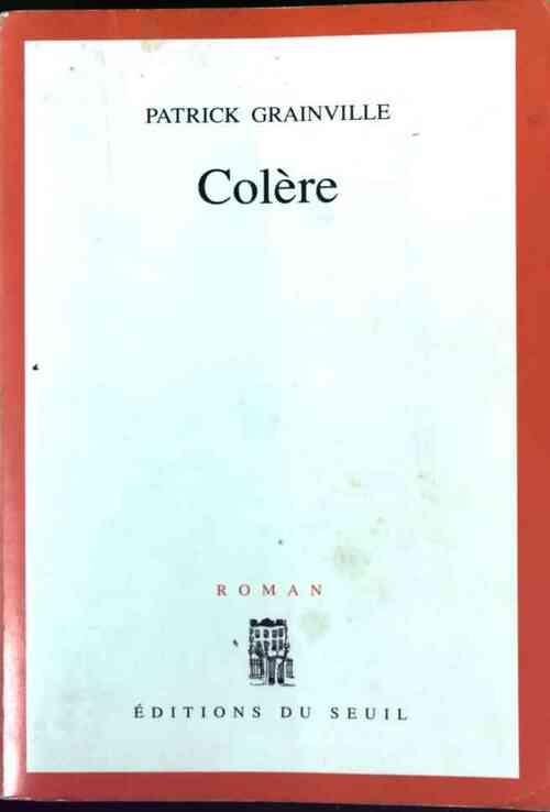 Colère - Patrick Grainville - Livre