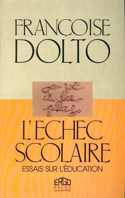 L'échec scolaire - Françoise Dolto - Livre
