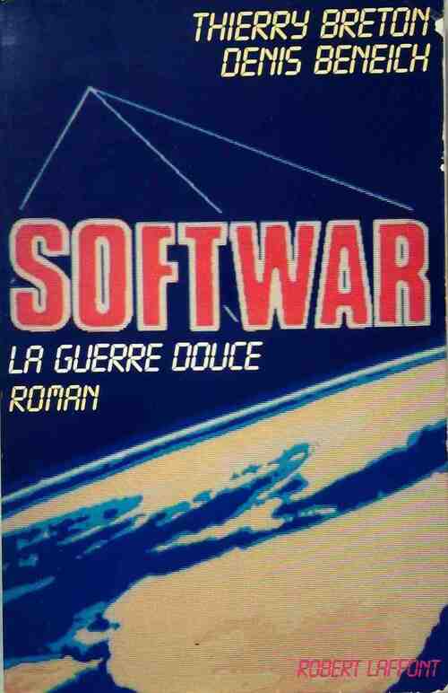Softwar. La guerre douce - Denis Beneich - Livre