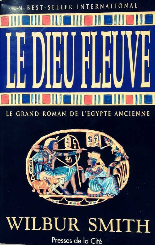 Le dieu fleuve - Wilbur A. Smith - Livre