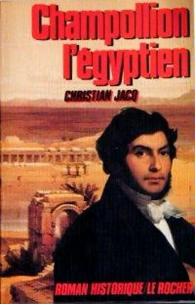 Champollion l'égyptien - Christian Jacq - Livre