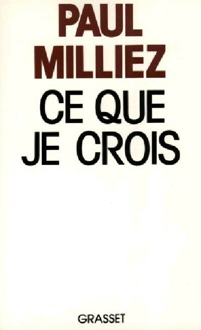 Ce que je crois - Paul Milliez - Livre